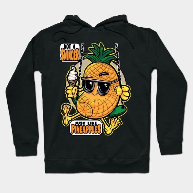 Not a Swinger, Just like Pineapples Hoodie by eShirtLabs